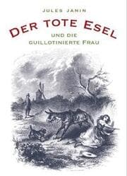 Cover von Der tote Esel und die guillotinierte Frau