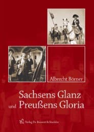 Cover von Sachsens Glanz und Preußens Gloria