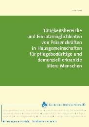 Cover von Tätigkeitsbereiche und Einsatzmöglichkeiten von Präsenzkräften in Hausgemeinschaften für pflegebedürftige und demenziell erkrankte ältere Menschen