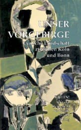 Cover von Unser Vorgebirge: Lyrische Landschaft zwischen Köln und Bonn