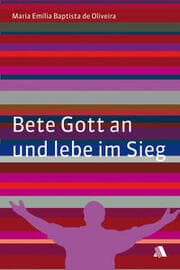 Cover von Bete Gott an und lebe im Sieg