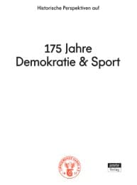 Cover von Historische Perspektiven auf 175 Jahre Demokratie & Sport
