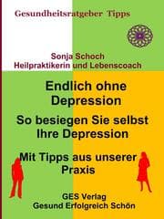 Cover von Endlich ohne Depression-So besiegen Sie selbst Ihre Depression-Mit Tipps aus der Praxis