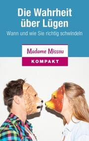 Cover von Die Wahrheit über Lügen - Wann und wie Sie richtig schwindeln