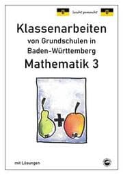Cover von Klassenarbeiten von Grundschulen in Baden-Württemberg - Mathematik 3 mit ausführlichen Lösungen nach Bildungsplan 2016