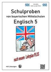 Cover von Mittelschule - Englisch 5 Schulproben bayerischer Mittelschulen mit Lösungen nach LehrplanPLUS