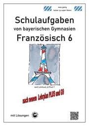 Cover von Französisch 6 (nach À plus! 1) Schulaufgaben von bayerischen Gymnasien mit Lösungen nach LehrplanPLUS, G9