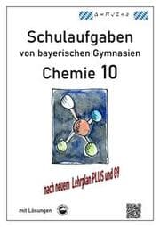 Cover von Chemie 10 - Schulaufgaben von bayerischen Gymnasien mit Lösungen
