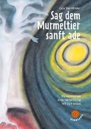 Cover von Sag dem Murmeltier sanft ade