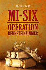 Cover von MI-SIX: Operation Bernsteinzimmer