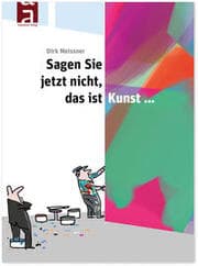 Cover von Sagen Sie jetzt nicht, das ist Kunst...