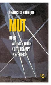 Cover von Mut oder Wie man einen Kulturkampf inszeniert