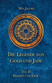 Cover von Die Legende von Gold und Jade 2: Himmel und Erde