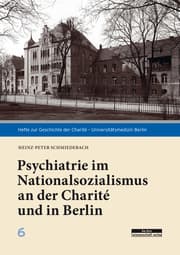 Cover von Psychiatrie im Nationalsozialismus an der Charité und in Berlin