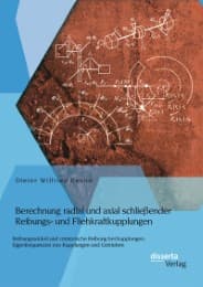 Cover von Berechnung radial und axial schließender Reibungs- und Fliehkraftkupplungen: Reibungswinkel und rotatorische Reibung bei Kupplungen, Eigenfrequenzen von Kupplungen und Getrieben