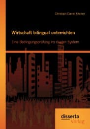 Cover von Wirtschaft bilingual unterrichten: Eine Bedingungsprüfung im dualen System