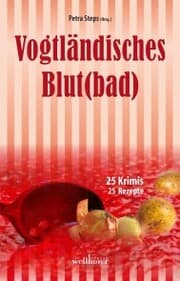 Cover von Vogtländisches Blut(bad): 25 Krimis, 25 Rezepte
