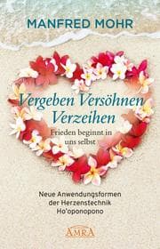 Cover von Vergeben Versöhnen Verzeihen - Frieden beginnt in uns selbst