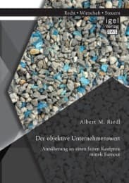 Cover von Der objektive Unternehmenswert: Annäherung an einen fairen Kaufpreis mittels Earnout