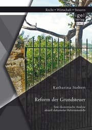 Cover von Reform der Grundsteuer. Eine ökonomische Analyse aktuell diskutierter Reformmodelle