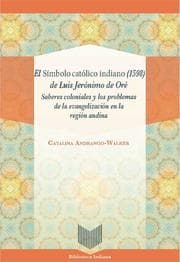 Cover von El Símbolo católico indiano (1598) de Luis Jerónimo de Oré