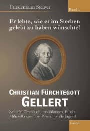 Cover von Er lebte, wie er im Sterben gelebt zu haben wünschte! Christian Fürchtegott Gellert 1