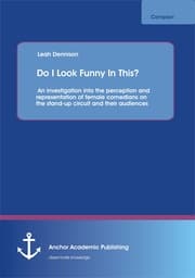 Cover von Do I Look Funny In This? An investigation into the perception and representation of female comedians on the stand-up circuit and their audiences