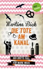 Cover von Die Tote am Kanal: Der dritte Fall für Marie Maas