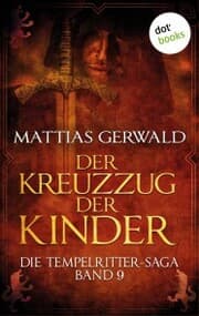 Cover von Die Tempelritter-Saga - Band 9: Der Kreuzzug der Kinder