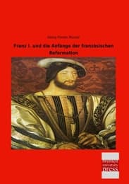 Cover von Franz I.und die Anfänge der französischen Reformation