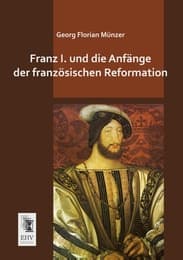 Cover von Franz I.und die Anfänge der französischen Reformation