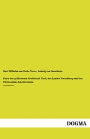 Cover von Flora der gefürsteten Grafschaft Tirol, des Landes Vorarlberg und des Fürstentums Liechtenstein