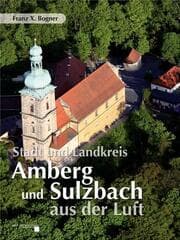 Cover von Stadt und Landkreis Amberg und Sulzbach aus der Luft
