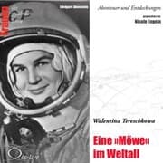 Cover von Abenteuer und Entdeckungen - Eine 'Möwe' im Weltall (Walentina Tereschkowa)
