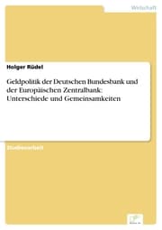 Cover von Geldpolitik der Deutschen Bundesbank und der Europäischen Zentralbank: Unterschiede und Gemeinsamkeiten