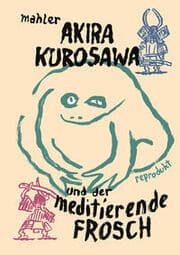 Cover von Akira Kurosawa und der meditierende Frosch