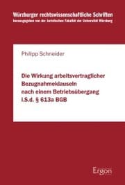 Cover von Die Wirkung arbeitsvertraglicher Bezugnahmeklauseln nach einem Betriebsübergang i.S.d. § 613a BGB