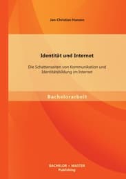 Cover von Identität und Internet: Die Schattenseiten von Kommunikation und Identitätsbildung im Internet