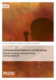 Cover von Schwangerschaftsabbruch und Abtreibung: Eine Kontroverse zwischen Kirche und Gesellschaft