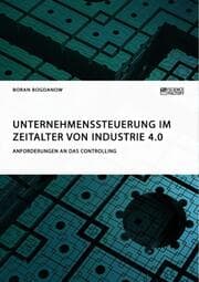Cover von Unternehmenssteuerung im Zeitalter von Industrie 4.0. Anforderungen an das Controlling