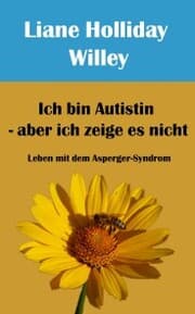 Cover von Ich bin Autistin - aber ich zeige es nicht