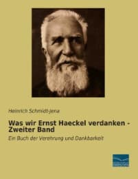 Cover von Was wir Ernst Haeckel verdanken - Zweiter Band
