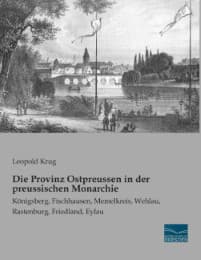 Cover von Die Provinz Ostpreussen in der preussischen Monarchie