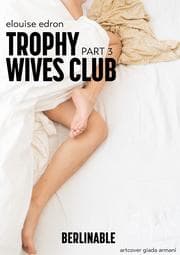 Cover von Trophy Wives Club - Part 3