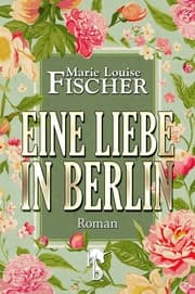 Cover von Eine Liebe in Berlin