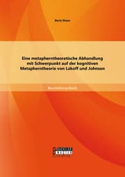 Cover von Eine metapherntheoretische Abhandlung mit Schwerpunkt auf der kognitiven Metapherntheorie von Lakoff und Johnson