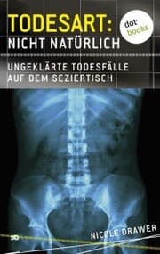 Cover von Todesart: Nicht natürlich. Ungeklärte Todesfälle auf dem Seziertisch: True Crime 2