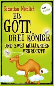Cover von Ein Gott, drei Könige und zwei Milliarden Verrückte