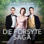 Cover von Die Forsyte Saga (Teil 1 von 3)