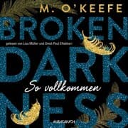 Cover von Broken Darkness. So vollkommen (ungekürzt)